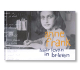 Anne Frank, haar leven in brieven                                                                                                                                                                                                                              